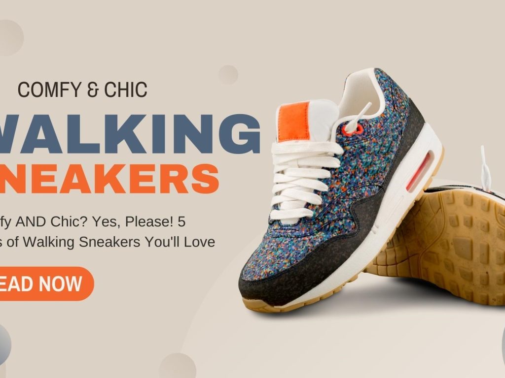Comfy AND Chic? Yes, Please! 5 Pairs of Walking Sneakers You’ll Love